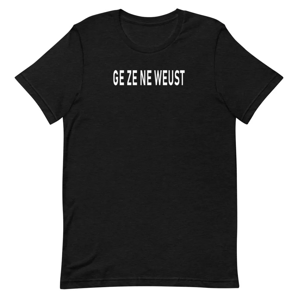 Ge Ze Ne Weust T-Shirt